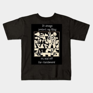 I'll always protect my king, on and off the chessboard Kids T-Shirt